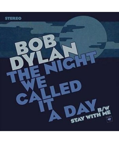 Bob Dylan The Night We Called It A Day - 7" (Vinyl) $4.66 Vinyl