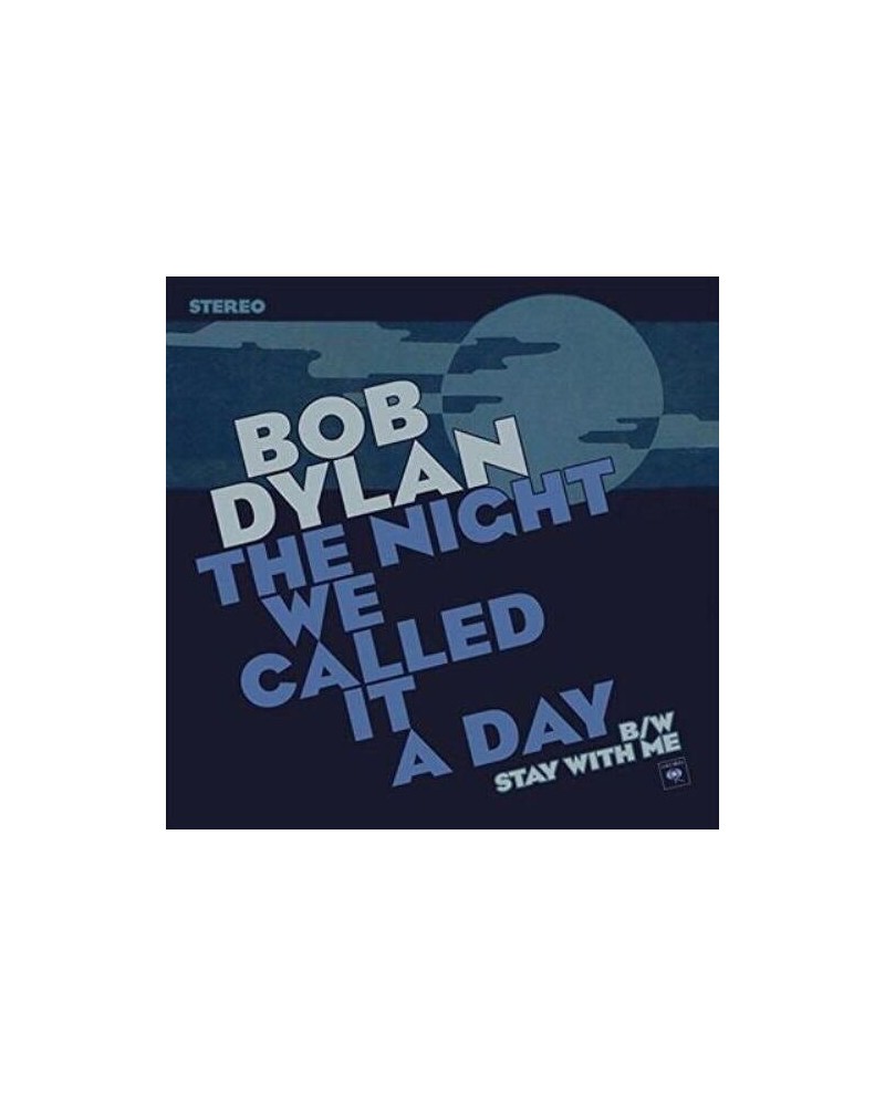 Bob Dylan The Night We Called It A Day - 7" (Vinyl) $4.66 Vinyl