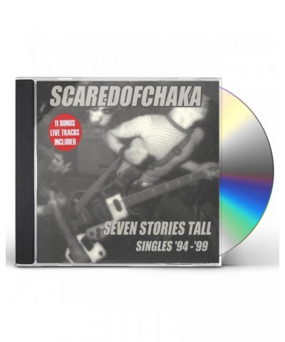 Scared Of Chaka SEVEN STORIES TALL: SINGLES 94-99 CD $6.86 CD