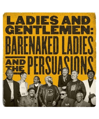 Barenaked Ladies LADIES AND GENTLEMEN: BNL & THE PERSUASIONS LP (Vinyl) $12.00 Vinyl