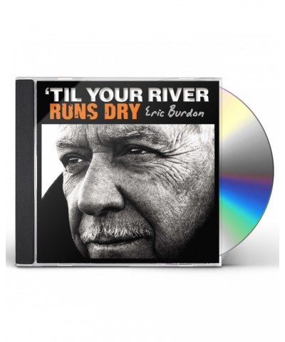 Eric Burdon TIL YOUR RIVER RUNS DRY CD $5.53 CD