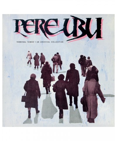 Pere Ubu TERMINAL TOWER Vinyl Record $11.34 Vinyl