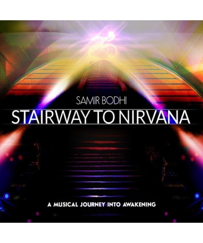 Samir Bodhi STAIRWAY TO NIRVANA CD $4.34 CD