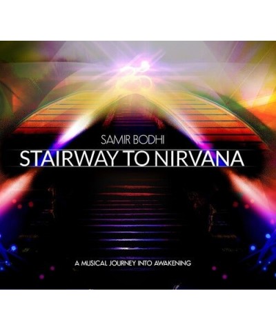 Samir Bodhi STAIRWAY TO NIRVANA CD $4.34 CD