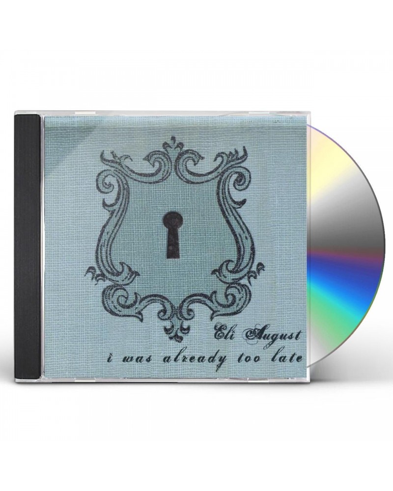 Eli August I WAS ALREADY TOO LATE CD $4.67 CD