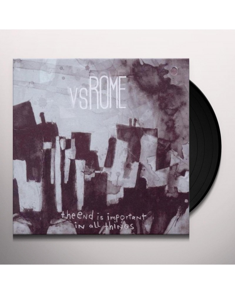 vs.Rome END IS IMPORTANT IN ALL THINGS Vinyl Record $5.11 Vinyl