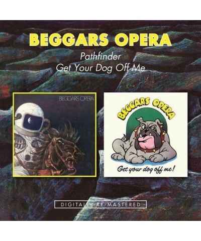 Beggars Opera PATHFINDER / GET YOUR DOG OFF ME (REMASTERED) CD $7.35 CD