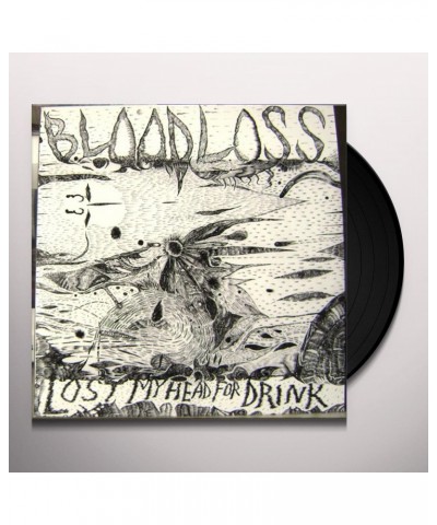 Bloodloss Lost My Head For Drink Vinyl Record $6.40 Vinyl