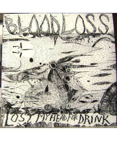 Bloodloss Lost My Head For Drink Vinyl Record $6.40 Vinyl