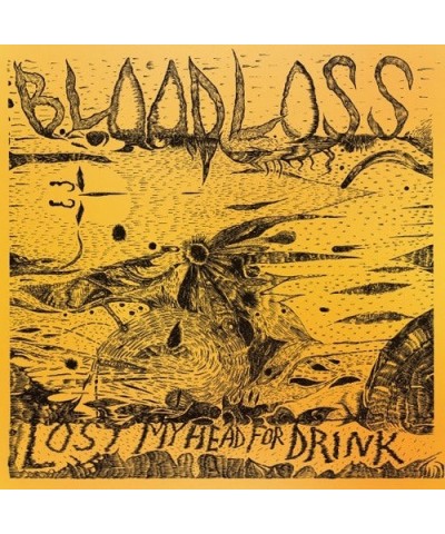 Bloodloss Lost My Head For Drink Vinyl Record $6.40 Vinyl