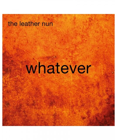 The Leather Nun WHATEVER CD $5.22 CD