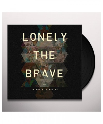 Lonely The Brave Things Will Matter Vinyl Record $6.90 Vinyl