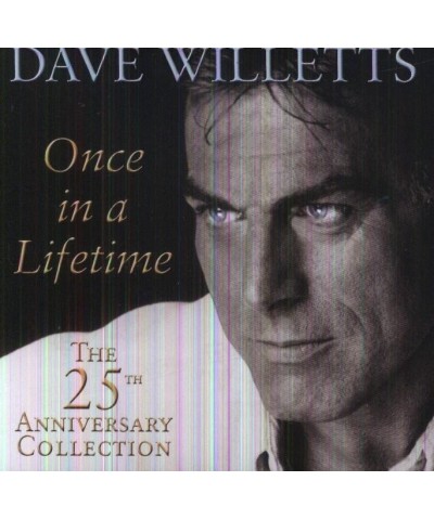 Dave Willetts ONCE IN A LIFETIME: 25TH ANNIVERSARY COLLECTION CD $4.19 CD