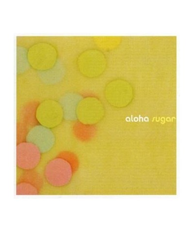 Aloha "Sugar" CD $4.00 CD