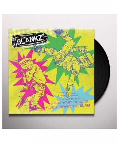 The Blankz (I Just Want To) Slam Vinyl Record $4.94 Vinyl