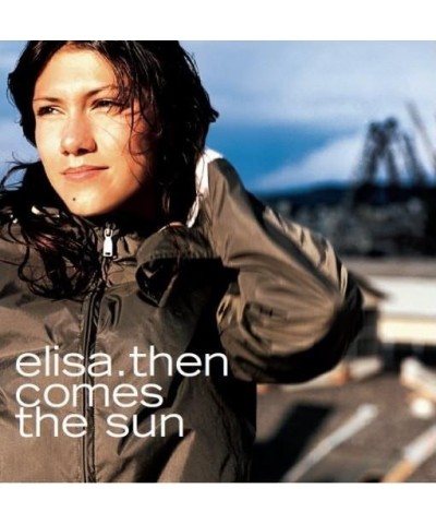 Elisa THEN COMES THE SUN CD $6.11 CD